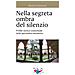 Annalisa Vangelista - Nella segreta ombra del silenzio. Profilo storico concettuale della spiritualità - Foto miniatura 1
