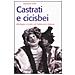 Giovanni Sole - Castrati e cicisbei. Ideologia e moda nel Settecento italiano - Foto miniatura 1