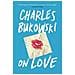 Bukowski, Charles - On Love [ Edizione: Regno Unito] - Foto miniatura 1