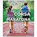 Il libro completo della corsa e della maratona. Uno sport insuperabileper tenerti in forma e in buona salute: ecco il metodo giusto per praticarlo, migliorare... - Foto miniatura 1