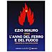 Ezio Mauro - L'anno Del Ferro E Del Fuoco. Cronache Di Una Rivoluzione Letto Da Ezio Mauro. Audiolibro. Cd Audio Formato Mp3 - Foto miniatura 1