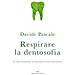 Davide Pascale - Respirare La Dentosofia. Le Basi Scientifiche Di Una Nuova Neuro-ortodonzia - Foto miniatura 1