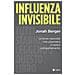 Jonah Berger - Influenza Invisibile. Le Forze Nascoste Che Plasmano Il Nostro Comportamento - Foto miniatura 1