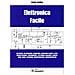 Elettronica facile. Elettricità, elettrostatica, magnetismo, componenti passivi e attivi, circuiti integrati, trasformatori, elettronica analogica e digitale. . . - Foto miniatura 2
