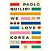 Paolo Quilici - We love Korea. Per sognare e viaggiare nel paese del calmo mattimo - Foto miniatura 1