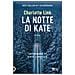 Charlotte Link - La Notte Di Kate. Le Indagini Di Kate Linville - Foto miniatura 1