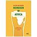Olivier Van Beemen - Heineken In Africa. La Miniera D'oro Di Una Multinazionale Europea - Foto miniatura 1