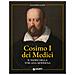 Eugenio Giani - Cosimo I Dei Medici. Il Padre Della Toscana Moderna - Foto miniatura 1