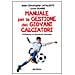 Jean-Christophe Cataliotti - Manuale per la gestione dei giovani calciatori - Foto miniatura 1