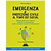 Maurizio Galluzzo - Emergenza e protezione civile al tempo dei social. Manuale operativo per costruire protocolli di comunicazione basati su standard nazionali e internazionali - Foto miniatura 1