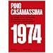 Pino Casamassima - 1974. Le Stragi, Le Br, Il Divorzio, Il Compromesso Storico. L'anno Che Cambiò L'italia - Foto miniatura 1