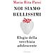 Maria Rita Parsi - Noi Siamo Bellissimi. Elogio Della Vecchiaia Adolescente - Foto miniatura 2