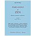 Alan W. Watts - Parlando di zen. Discorsi, seminari e conferenze - Foto miniatura 1