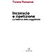Tiziano Possamai - Inconscio E Ripetizione. La Fabbrica Della Soggettivita - Foto miniatura 1