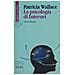 Patricia Wallace - La psicologia di Internet. Nuova ediz. - Foto miniatura 1