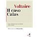 Voltaire - Il caso Calas. Con il Trattato sulla tolleranza e testi inediti. Ediz. critica - Foto miniatura 1