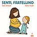 Sara Ortenzi - Senti, Fratellino. Ediz. A Colori - Foto miniatura 1
