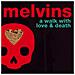Melvins - A Walk With Love And Death (2 Cd)  - Foto miniatura 1