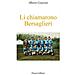Alberto Guerrini - Li Chiamarono Bersaglieri. I Ragazzi Che Inventarono Il Rugby A Rovigo E Dintorni - Foto miniatura 1