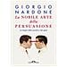 Giorgio Nardone - La Nobile Arte Della Persuasione. La Magia Delle Parole E Dei Gesti - Foto miniatura 1