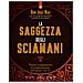 José Ruiz - La saggezza degli sciamani. Potenti insegnamenti di trasformazione sull'amore e la vita - Foto miniatura 1