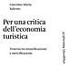 Salerno Giacomo-Maria - Per una critica dell'economia turistica. Venezia tra museificazione e mercificazione - Foto miniatura 1