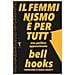 Bell Hooks - Il Femminismo È Per Tutti. Una Politica Appassionata - Foto miniatura 1