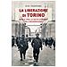 Gigi Padovani - La Liberazione Di Torino. Aprile 1945: Le Sette Giornate Dell'insurrezione - Foto miniatura 1