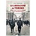 Gigi Padovani - La Liberazione Di Torino. Aprile 1945: Le Sette Giornate Dell'insurrezione - Foto miniatura 2