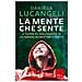 Daniela Lucangeli - La Mente Che Sente. A Tu Per Tu: Dialogando In Vicinanza, Nonostante Tutto - Foto miniatura 1