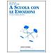 Paola Scalari - A scuola con le emozioni. Un nuovo dialogo educativo - Foto miniatura 2