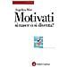 Angelica Moè - Motivati si nasce o diventa? - Foto miniatura 2