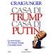 Craig Unger - Casa Di Trump, Casa Di Putin. La Storia Segreta Di Donald Trump E Della Mafia Russa - Foto miniatura 1
