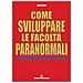 Milan Ryzl - Come sviluppare le facoltà paranormali. Telepatia, chiaroveggenza, precognizione, psicocinesi - Foto miniatura 2