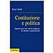 Enzo Cheli - Costituzione e politica. Appunti per una nuova stagione di riforme costituzionali - Foto miniatura 1