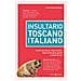 Francesco Albanese - Insultario toscano-italiano. Insulti, parolacce, imprecazioni, modi di dire poco gentili e vilipendi vari - Foto miniatura 1