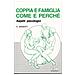 Alessandro Manenti - Coppia e famiglia: come e perché. Aspetti psicologici - Foto miniatura 1
