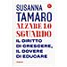 Susanna Tamaro - Alzare Lo Sguardo. Il Diritto Di Crescere, Il Dovere Di Educare - Foto miniatura 1