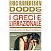Eric R. Dodds - I greci e l'irrazionale - Foto miniatura 1