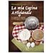 Alessandra Stocchi - La Mia Cucina Artigianale. Le Stagioni In Cucina Tra Romagna E Toscana - Foto miniatura 1