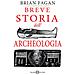 Brian Murray Fagan - Breve Storia Dell'archeologia - Foto miniatura 1