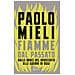 Paolo Mieli - Fiamme dal passato. Dalle braci del Novecento alle guerre di oggi - Foto miniatura 1