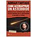 Adrian Fartade - Come Acchiappare Un Asteroide. Viaggio Alla Scoperta Dei Corpi Celesti Minori Che Ci Aiuteranno A Salvare La Terra - Foto miniatura 1