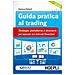 Gianluca Defendi - Guida Pratica Al Trading. Strategie, Piattaforme E Strumenti Per Operare Sui Mercati Finanziari - Foto miniatura 1