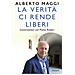 Alberto Maggi - La Verità Ci Rende Liberi. Conversazioni Con Paolo Rodari - Foto miniatura 1