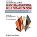 Angelo Benozzo - La ricerca qualitativa nelle organizzazioni. Pratiche di conoscenza situata e trasformativa - Foto miniatura 1