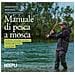 Giorgio Fattori - Manuale tattico per la pesca a mosca. Tecniche, tattiche e materiali per pescare in Italia e all'estero - Foto miniatura 1