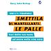 Gary John Bishop - Smettila Di Martellarti Le Palle. Esci Dalla Tua Testa Ed Entra Nella Vita Vera - Foto miniatura 2