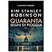 Kim Stanley Robinson - Quaranta segni di pioggia. La terra verde. Vol. 1 - Foto miniatura 1