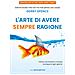 Gerry Spence - L'arte di avere sempre ragione. Come convincere e vincere ovunque e ogni giorno - Foto miniatura 1